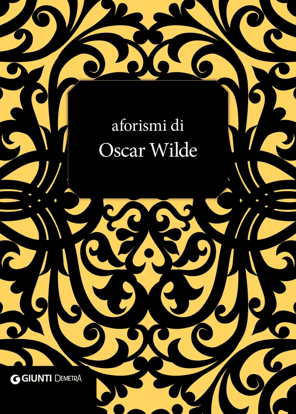 Aforismi di Oscar Wilde - Librerie.coop Aforismi di Oscar Wilde - Librerie.coop