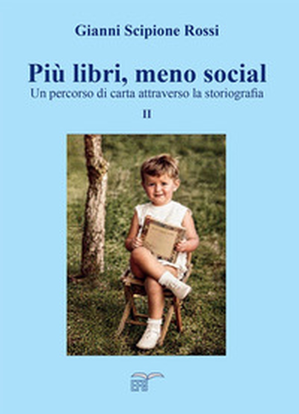 Più libri, meno social. Un percorso di carta attraverso la storiografia - Vol. 2 - Librerie.coop