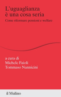 L'uguaglianza è una cosa seria. Come riformare pensioni e welfare - Librerie.coop