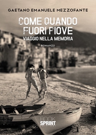 Come quando fuori piove. Viaggio nella memoria - Librerie.coop