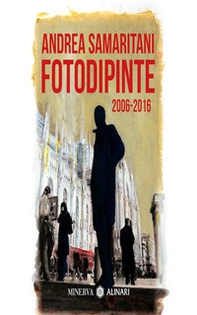 Fotodipinte. 2006-2016 - Librerie.coop