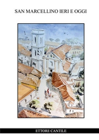 San Marcellino ieri e oggi - Librerie.coop