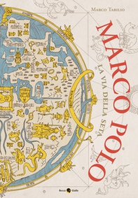 Marco Polo. La via della seta - Librerie.coop Marco Polo. La via della seta - Librerie.coop