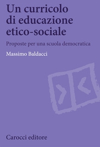 Un curricolo di educazione etico-sociale. Proposte per una scuola democratica - Librerie.coop Un curricolo di educazione etico-sociale. Proposte per una scuola democratica - Librerie.coop