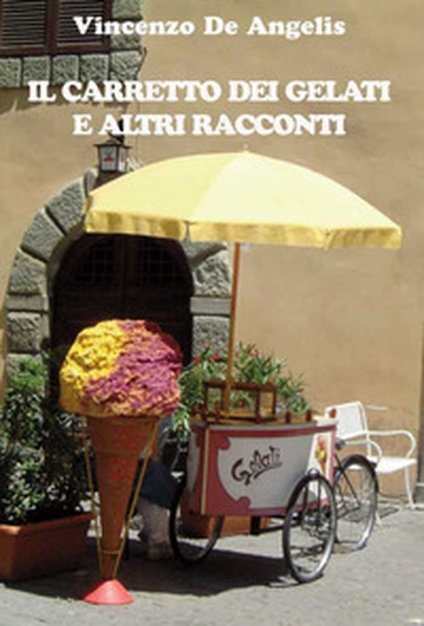 Il carretto dei gelati e altri racconti - Librerie.coop Il carretto dei gelati e altri racconti - Librerie.coop