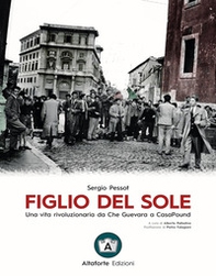 Figlio del sole. Una vita rivoluzionaria da Che Guevara a CasaPound - Librerie.coop