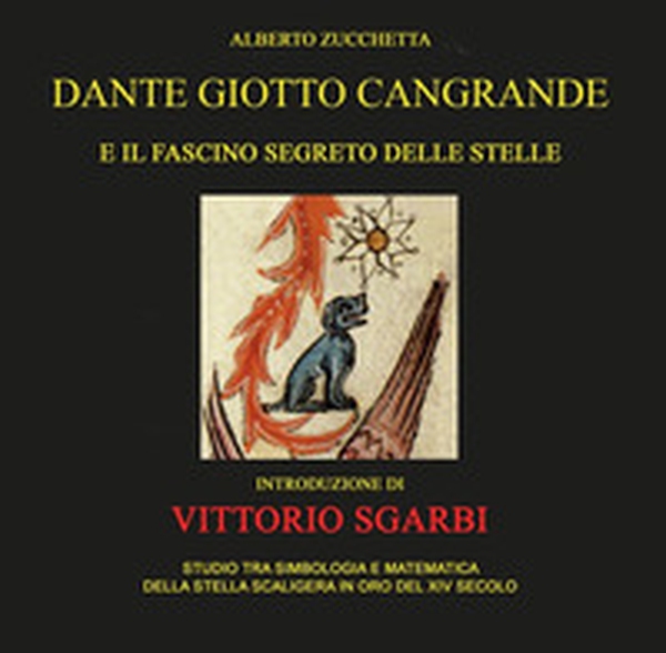 Dante Giotto Cangrande e il fascino segreto delle stelle - Librerie.coop Dante Giotto Cangrande e il fascino segreto delle stelle - Librerie.coop