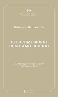Gli ultimi giorni di Gotamo Buddho. Dal Mahâparinibbânasutta? del Canone Pâli - Librerie.coop