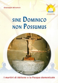 Sine dominico non possumus. I martiri di Abitene e la Pasqua domenicale. Testo latino e italiano - Librerie.coop