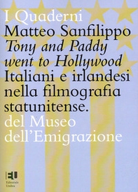 Tony and Paddy went to Hollywood. Italiani e irlandesi nella filmografia statunitense - Librerie.coop Tony and Paddy went to Hollywood. Italiani e irlandesi nella filmografia statunitense - Librerie.coop