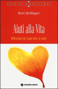 Aiuti alla vita. Riflessioni che fanno bene al cuore - Librerie.coop