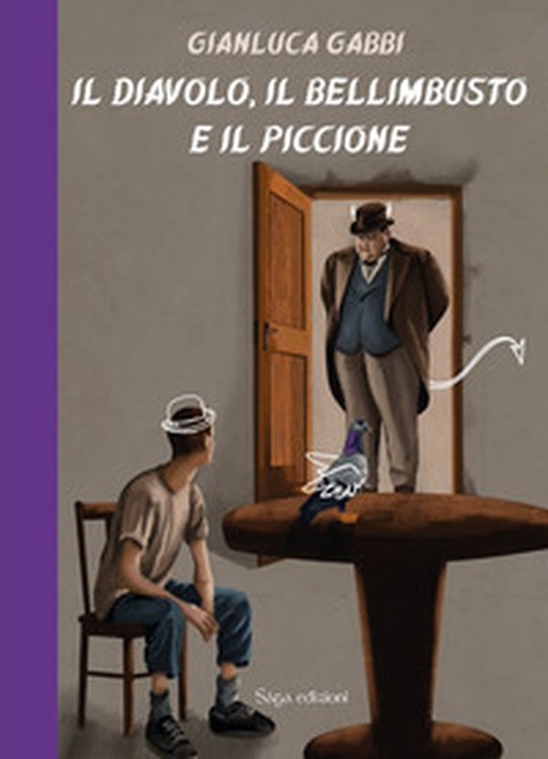 Il diavolo, il bellimbusto e il piccione - Librerie.coop Il diavolo, il bellimbusto e il piccione - Librerie.coop