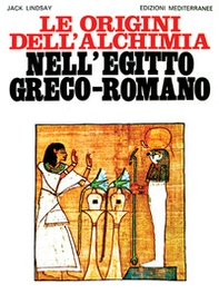 Le origini dell'alchimia nell'Egitto greco-romano - Librerie.coop