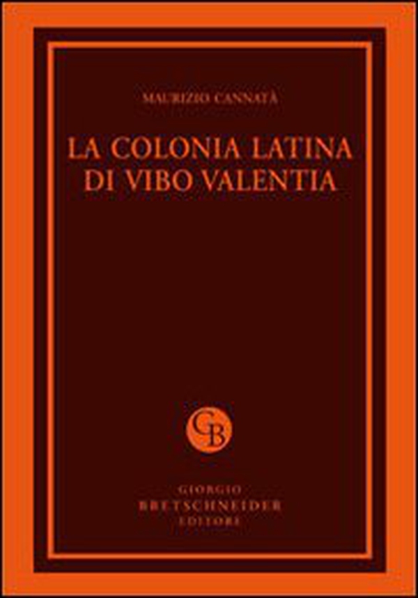 La colonia latina di Vibo Valentia - Librerie.coop La colonia latina di Vibo Valentia - Librerie.coop