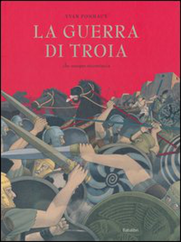 La guerra di Troia. Che sempre ricomincia - Librerie.coop La guerra di Troia. Che sempre ricomincia - Librerie.coop