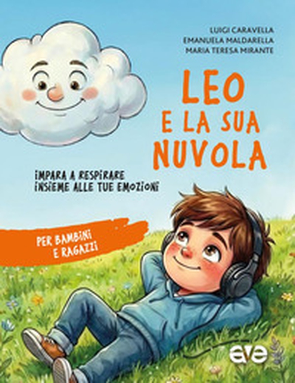 Leo e la sua nuvola. Impara a respirare insieme alle tue emozioni - Librerie.coop