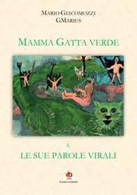 Mamma Gatta verde e le sue parole virali - Librerie.coop Mamma Gatta verde e le sue parole virali - Librerie.coop