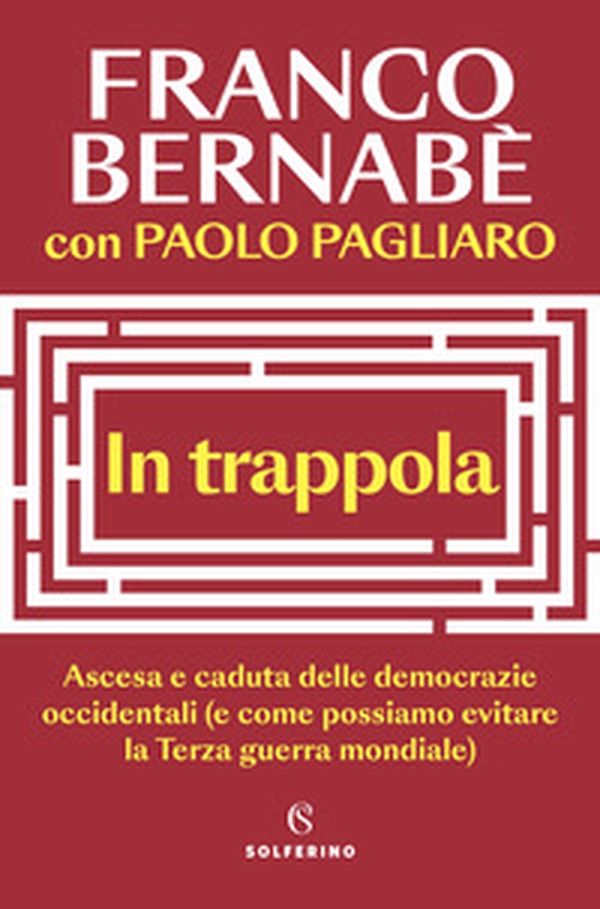 In trappola. Ascesa e caduta delle democrazie occidentali (e come possiamo evitare la Terza guerra mondiale) - Librerie.coop In trappola. Ascesa e caduta delle democrazie occidentali (e come possiamo evitare la Terza guerra mondiale) - Librerie.coop