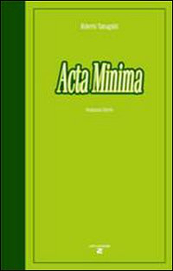 Acta minima. Teatro e racconti - Librerie.coop Acta minima. Teatro e racconti - Librerie.coop