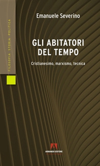 Gli abitatori del tempo. Cristianesimo, marxismo, tecnica - Librerie.coop Gli abitatori del tempo. Cristianesimo, marxismo, tecnica - Librerie.coop