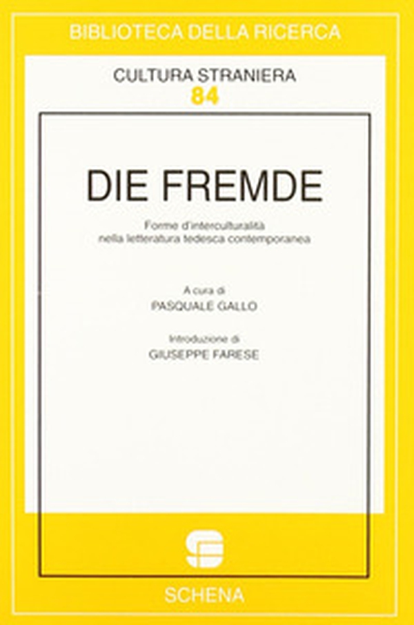 Die Fremde. Forme d'interculturalità nella letteratura tedesca contemporanea - Librerie.coop Die Fremde. Forme d'interculturalità nella letteratura tedesca contemporanea - Librerie.coop