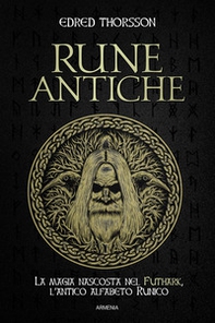 Rune antiche. La magia nascosta nel Futhark, l'antico alfabeto runico - Librerie.coop