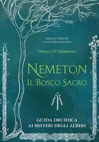 Nemeton. Il bosco sacro. Guida druidica ai misteri degli alberi - Librerie.coop