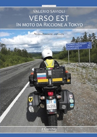 Verso Est. In moto da Riccione a Tokyo - Librerie.coop
