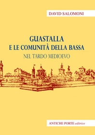 Guastalla e le comunità della Bassa nel tardo medioevo - Librerie.coop Guastalla e le comunità della Bassa nel tardo medioevo - Librerie.coop