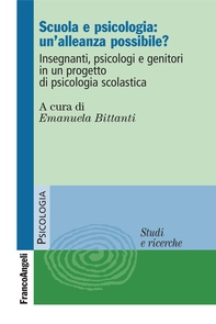 Scuola e psicologia: un’alleanza possibile? Insegnanti, psicologi e genitori in un progetto di psicologia scolastica - Librerie.coop