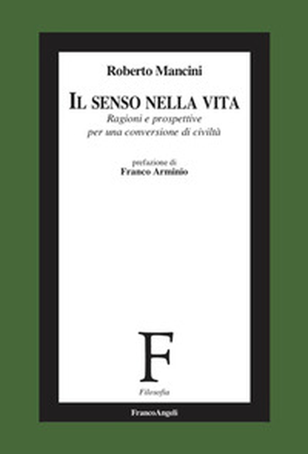 Il senso nella vita. Ragioni e prospettive per una conversione di civiltà - Librerie.coop Il senso nella vita. Ragioni e prospettive per una conversione di civiltà - Librerie.coop