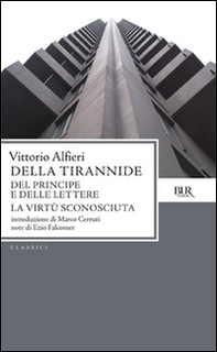 Della tirannide-Del principe e delle lettere-La virtù sconosciuta - Librerie.coop