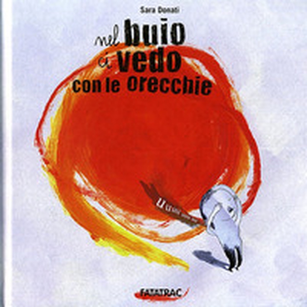 Nel buio ci vedo con le orecchie - Librerie.coop Nel buio ci vedo con le orecchie - Librerie.coop