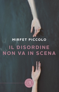 Il disordine non va in scena - Librerie.coop Il disordine non va in scena - Librerie.coop