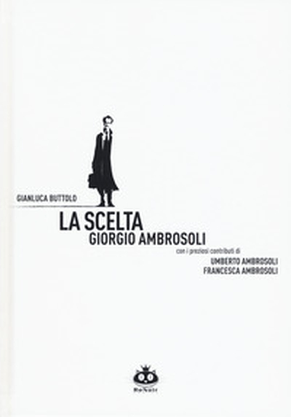 La scelta. Giorgio Ambrosoli - Librerie.coop La scelta. Giorgio Ambrosoli - Librerie.coop