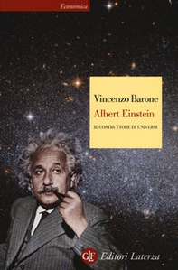 Albert Einstein. Il costruttore di universi - Librerie.coop