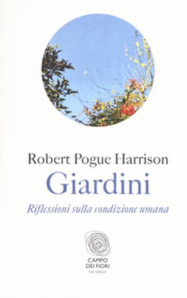 Giardini. Riflessioni sulla condizione umana - Librerie.coop Giardini. Riflessioni sulla condizione umana - Librerie.coop