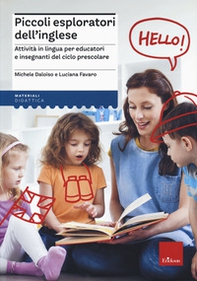 Piccoli esploratori dell'inglese. Attività in lingua per educatori e insegnanti del ciclo prescolare - Librerie.coop