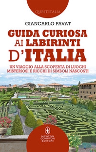 Guida curiosa ai labirinti d'Italia. Un viaggio alla scoperta di luoghi misteriosi e ricchi di simboli nascosti - Librerie.coop