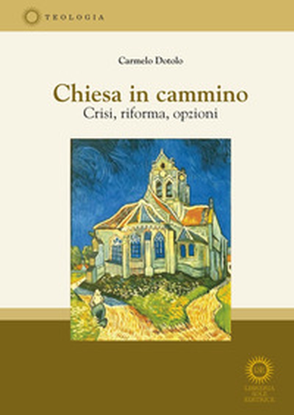 Chiesa in cammino. Crisi, riforma, opzioni - Librerie.coop