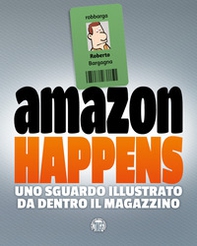 Amazon happens. Uno sguardo illustrato da dentro il magazzino - Librerie.coop
