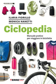 Ciclopedia. Manuale pratico per viaggiare in bicicletta - Librerie.coop