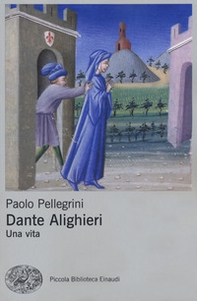 Dante Alighieri. Una vita - Librerie.coop