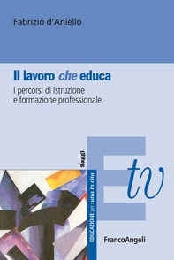 Il lavoro (che) educa. I percorsi di istruzione e formazione professionale - Librerie.coop Il lavoro (che) educa. I percorsi di istruzione e formazione professionale - Librerie.coop