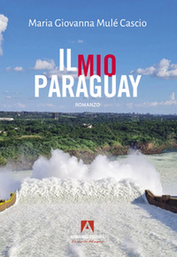 Il mio Paraguay - Librerie.coop Il mio Paraguay - Librerie.coop