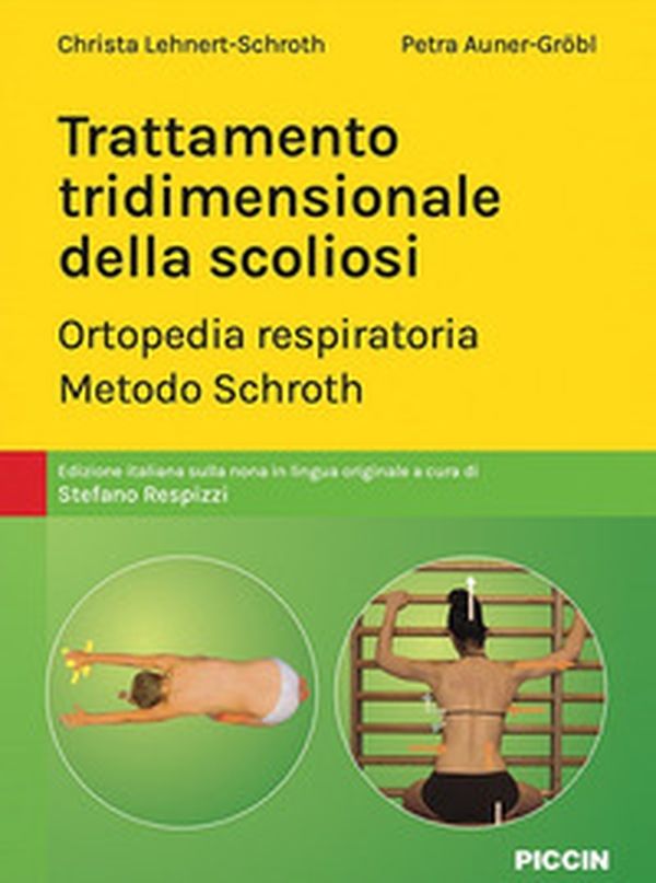 Trattamento tridimensionale della scoliosi. Ortopedia respiratoria. Metodo Schroth - Librerie.coop Trattamento tridimensionale della scoliosi. Ortopedia respiratoria. Metodo Schroth - Librerie.coop