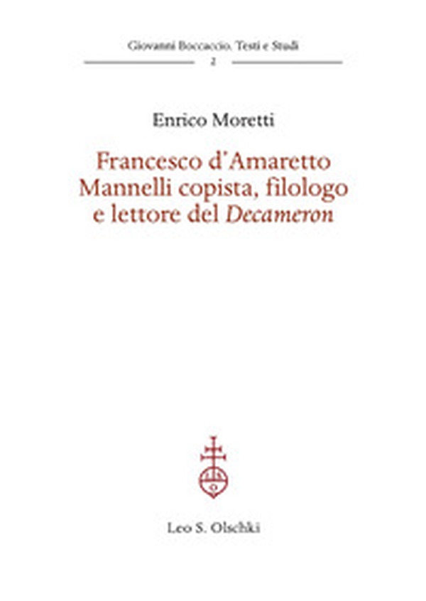 Francesco d'Amaretto Mannelli copista, filologo e lettore del Decameron - Librerie.coop Francesco d'Amaretto Mannelli copista, filologo e lettore del Decameron - Librerie.coop
