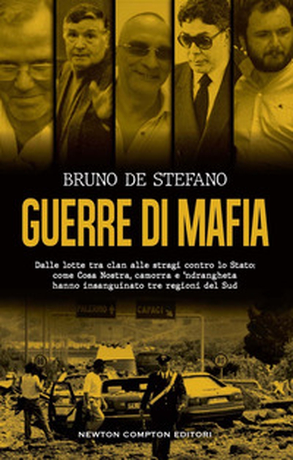 Guerre di mafia. Dalle lotte tra clan alle stragi contro lo Stato: come Cosa Nostra, camorra e 'ndrangheta hanno insanguinato tre regioni del Sud - Librerie.coop Guerre di mafia. Dalle lotte tra clan alle stragi contro lo Stato: come Cosa Nostra, camorra e 'ndrangheta hanno insanguinato tre regioni del Sud - Librerie.coop