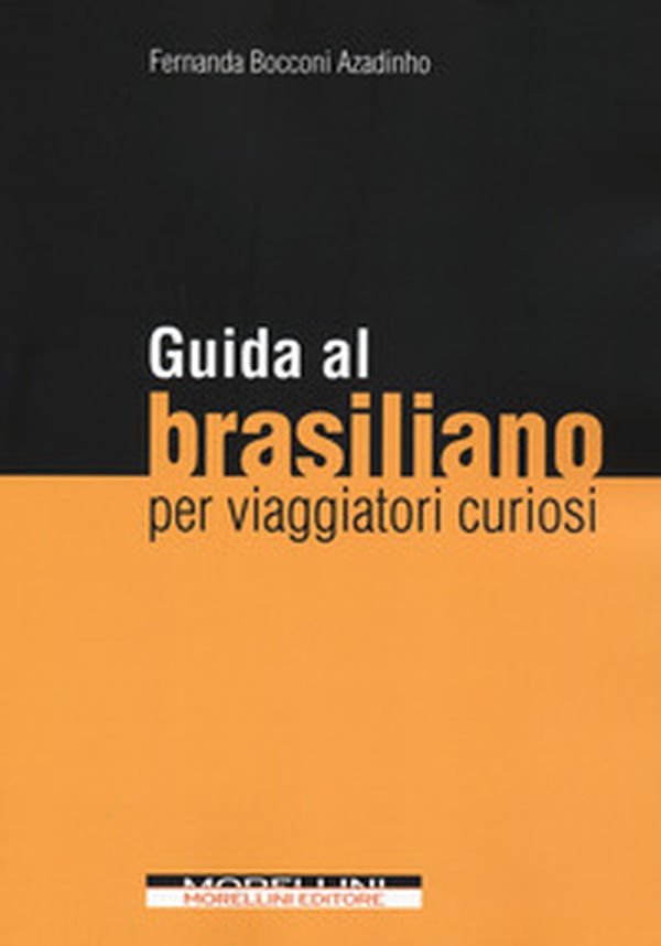 Guida al brasiliano per viaggiatori curiosi - Librerie.coop Guida al brasiliano per viaggiatori curiosi - Librerie.coop