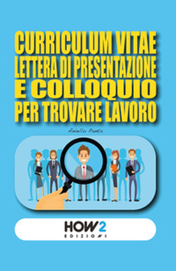 Curriculum vitae, lettera di presentazione e colloquio per trovare lavoro - Librerie.coop Curriculum vitae, lettera di presentazione e colloquio per trovare lavoro - Librerie.coop